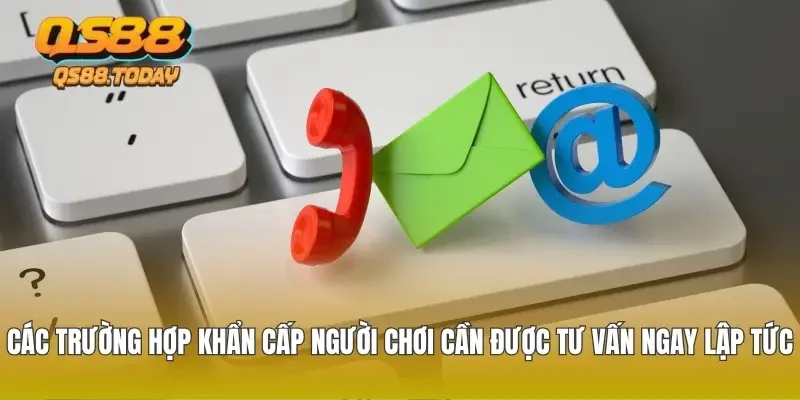 Các trường hợp khẩn cấp người chơi cần được tư vấn ngay lập tức