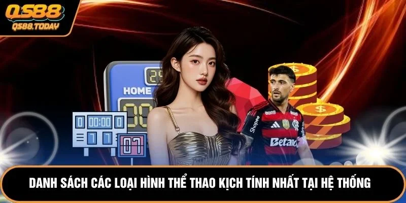 Danh sách các loại hình thể thao kịch tính nhất tại hệ thống