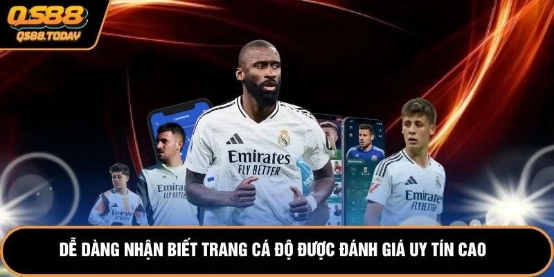 Dễ dàng nhận biết trang cá độ được đánh giá uy tín cao