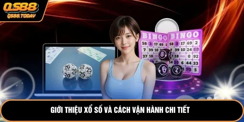 Giới thiệu xổ số và cách vận hành chi tiết