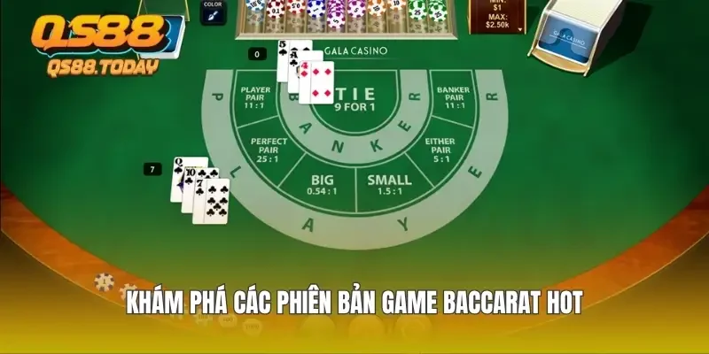 Khám phá các phiên bản game baccarat hot