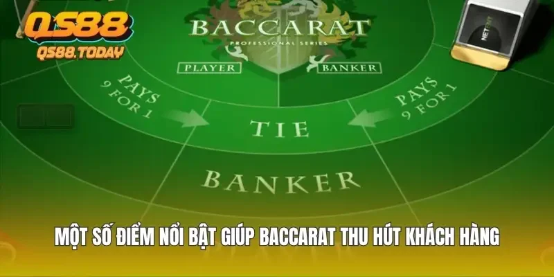 Một số điểm nổi bật giúp baccarat thu hút khách hàng