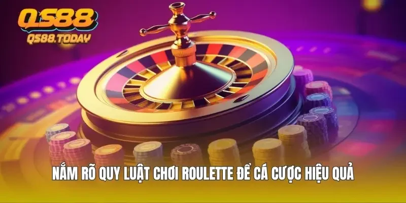 Nắm rõ quy luật chơi roulette để cá cược hiệu quả