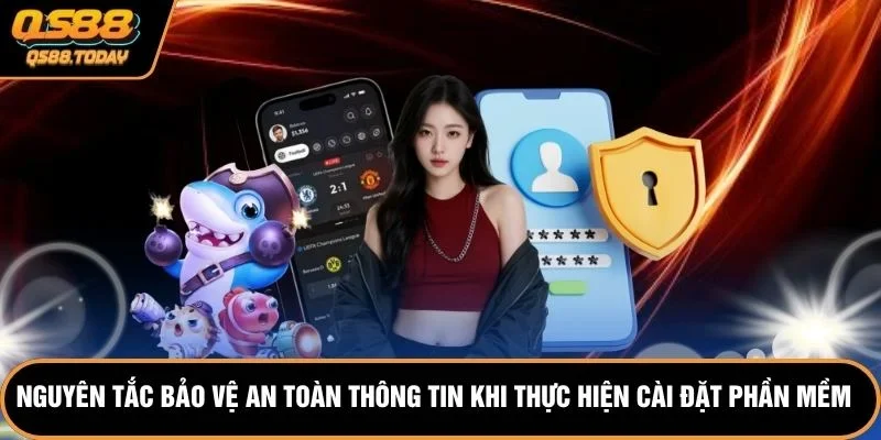 Nguyên tắc bảo vệ an toàn thông tin khi thực hiện cài đặt phần mềm
