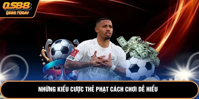 Những kiểu cược thẻ phạt cách chơi dễ hiểu