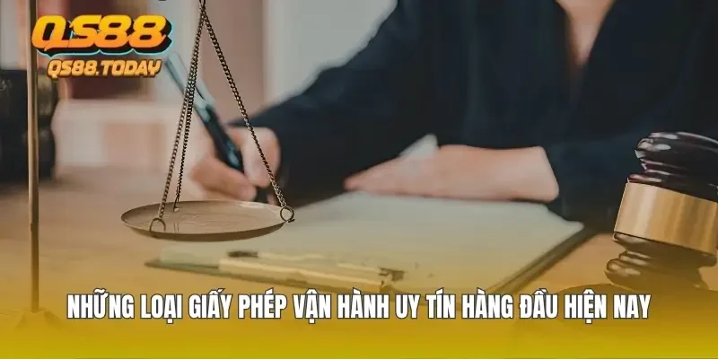 Những loại giấy phép vận hành uy tín hàng đầu hiện nay