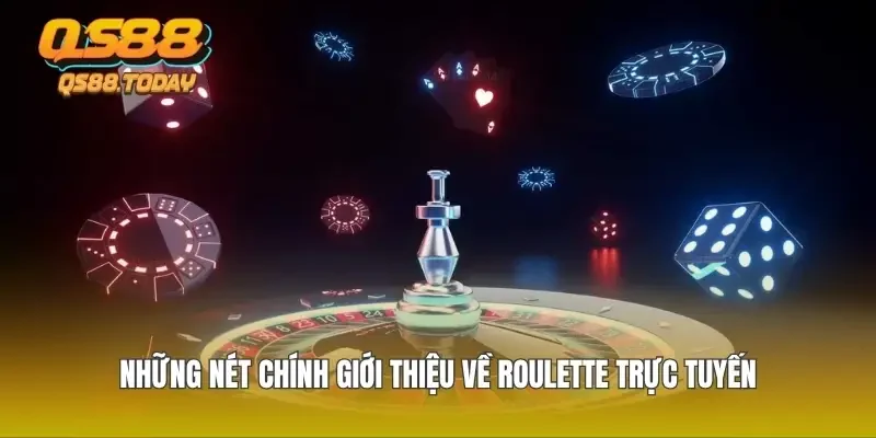 Những nét chính giới thiệu về roulette trực tuyến
