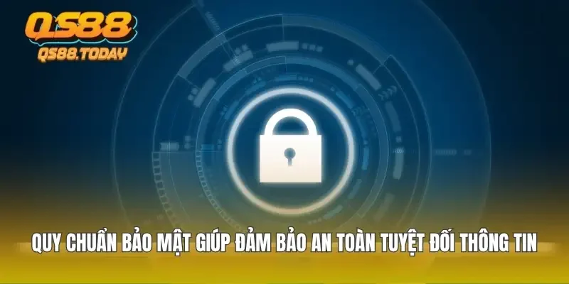 Quy chuẩn bảo mật giúp đảm bảo an toàn tuyệt đối thông tin