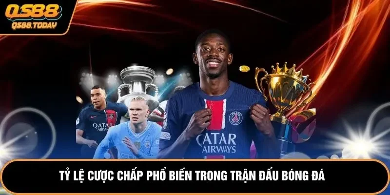 Tỷ lệ cược chấp phổ biến trong trận đấu bóng đá