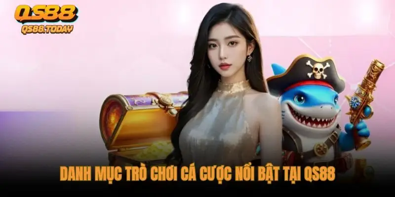 Hệ thống sản phẩm QS88 phân bổ đa dạng theo sở thích