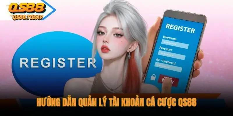 Tài khoản QS88 cá nhân hóa trải nghiệm tăng cường bảo mật nguồn vốn